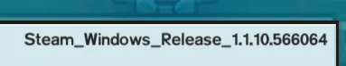 ゲーム内に表示されているバージョン（Steam_Windows_Release_1.1.10.566064）